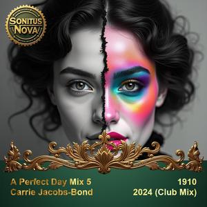 A Perfect Day Mix 5 (TECHNO Club Remix) [1910 Carrie Jacobs-Bond]