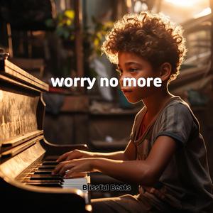 worry no more