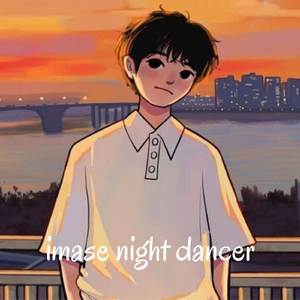 imase night dancer (sped up)