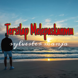 Tersilap Melepaskanmu