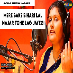 Mere Bake Bihari Lal Najar Tohe Lag Jayegi