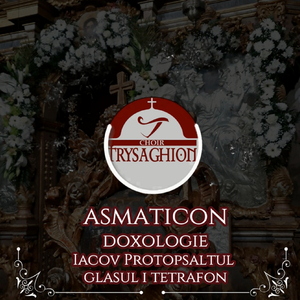 Trysaghion (Doxologie-Asmaticon) de Iacov Protopsaltul)