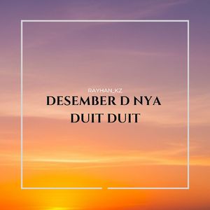 Desember D nya Duit Duit