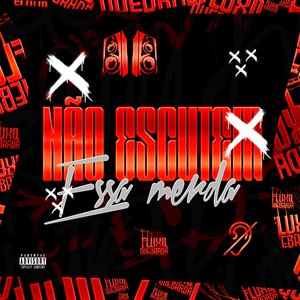 NÃO ESCUTEM ESSA MERDA