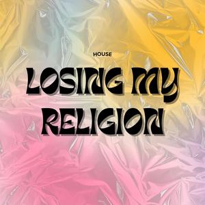 Losing My Religion (House)