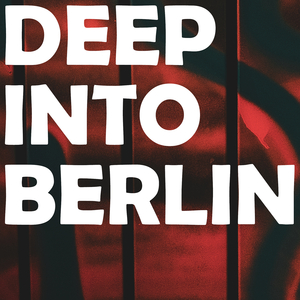Deep into Berlin