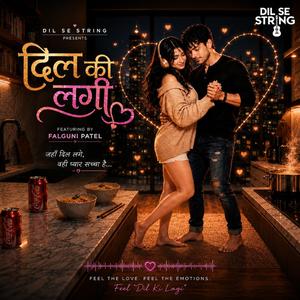 Dil Ki Lagi (feat. Falguni Patel)