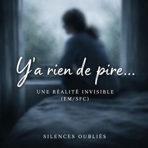 Y’a rien de pire… – Une réalité invisible (EM/SFC) (Version Calme)
