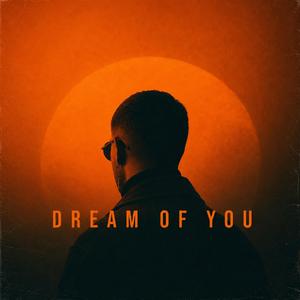 Dream of you