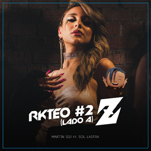 Rkteo #2 (Lado A) (feat. Sol Lastra)