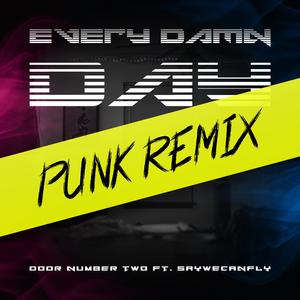 Every Damn Day (feat. SayWeCanFly)