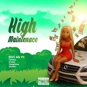 High maintenance (feat. Tahbax, D’Slyk, YungTime & Chefor)