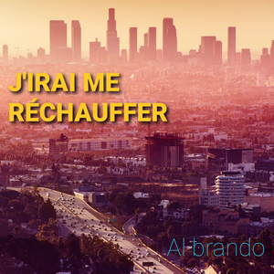 J'IRAI ME RÉCHAUFFER