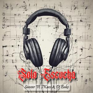 Solo escucha (feat. 7Kaos & Dj Bake)