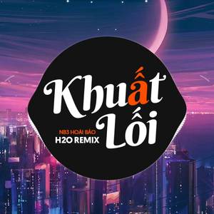 Khuất Lối (Remix House)