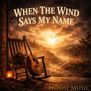 When The Wind Says My Name