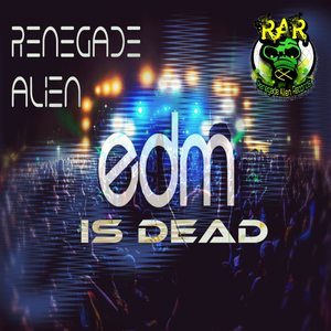 EDM Is Dead (Original Mix)