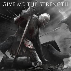 Give Me The Strength (feat. Felicia Farerre)