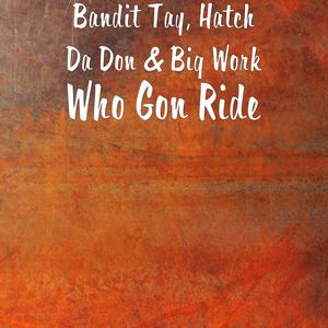 Who Gon Ride
