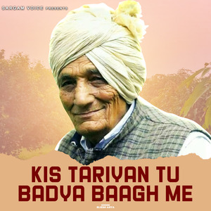 Kis Tariyan Tu badya Baagh ME