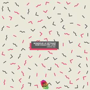 How Could We Love (Original Mix)