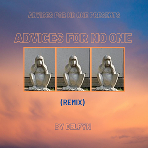 Advices for No One (Remix)