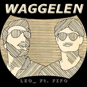 Waggelen (feat. Fifo)