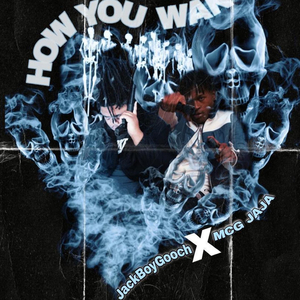 How You Want It (feat. JackBoy Gooch)
