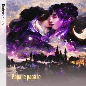 Papa le papa le