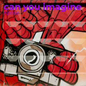 Can You Imagine