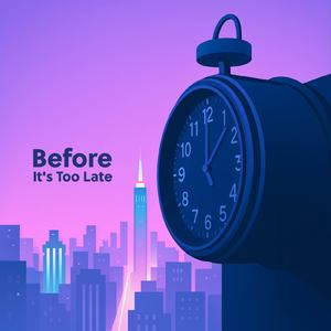 Befor It's Too Late