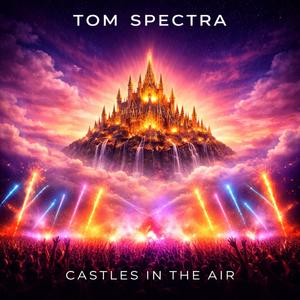 Castles In The Air (Mr. Spectras Festival Edit)