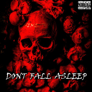 dont fall asleep