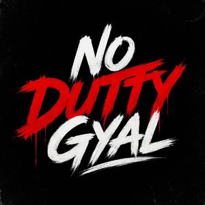 No dutty gyal