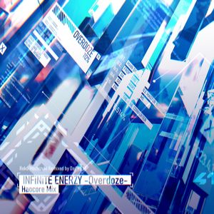 INFiNiTE ENERZY -Overdoze- (Haocore Mix)