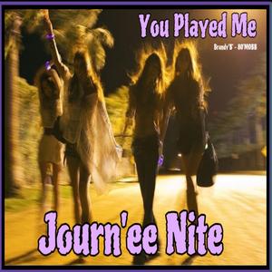 Journ'ee Nite (You Played Me) (Radio Edit)