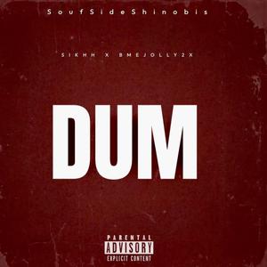 DUM (feat. SIKHH & BMEJOLLY2X)