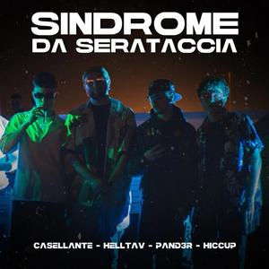 SINDROME DA SERATACCIA (feat. Hell Tav & Casellante) (Hiccup Remix)