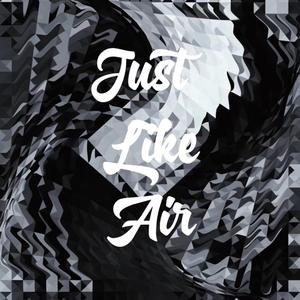 Just Like Air (feat. Krizz Kaliko)