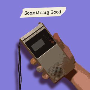 Something Good