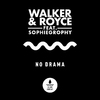 Walker & Royce - No Drama (feat. Sophiegrophy)