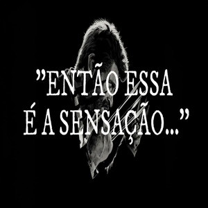 Então Essa É a Sensação...