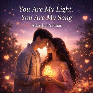 तिमी नै मेरो उज्यालो, तिमी नै मेरो गीत (You Are My Light, You Are My Song)