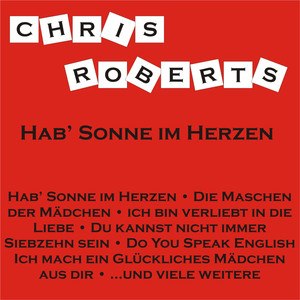 Chris Roberts Medley: Hab' Sonne im Herzen / Mein Schatz du bist 'ne Wucht / Du kannst nicht immer siebzehn sein / Ein Mädchen nach Maß / Ich bin verliebt in die Liebe