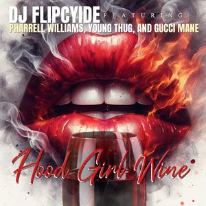 Hood Girl Wine (feat. Pharrell Williams,Young Thug & Gucci Mane)