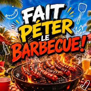 Fait péter le barbecue !