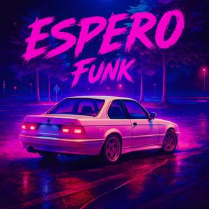 ESPERO FUNK (SUPER SLOWED)