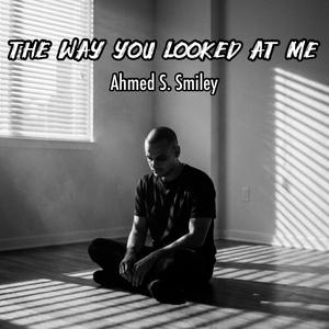 The Way You Looked at Me