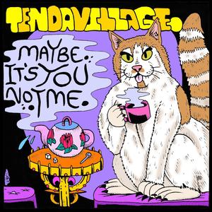 Maybe It's You Not Me