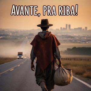 Avante, pra Riba!